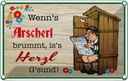 Blechschild 12x18 cm wenn's Arscherl brummt Dekoration Spruch Zitat