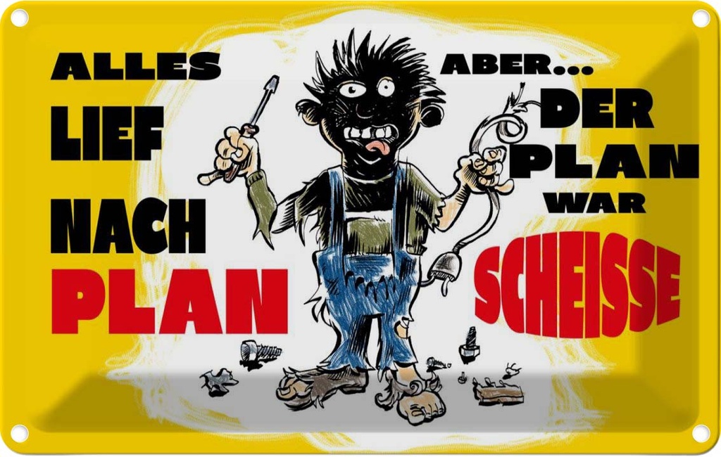 [LA-112304-1812] Blechschild 12x18 cm alles lief nach Plan war Scheiße Spruch Zitat