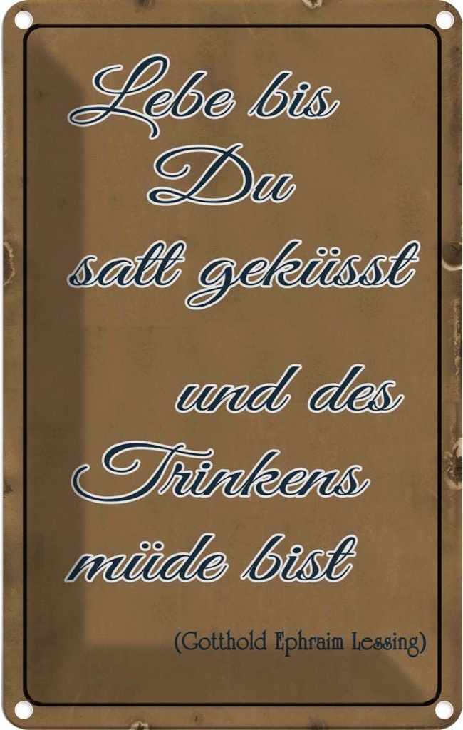[LA-112310-1812] Blechschild 18x12 cm lebe bis Du satt geküsst Trinken Spruch Zitat
