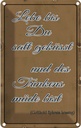 Blechschild 18x12 cm lebe bis Du satt geküsst Trinken Spruch Zitat