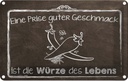 Blechschild 12x18 cm guter Geschmack Würze des Lebens Spruch Zitat