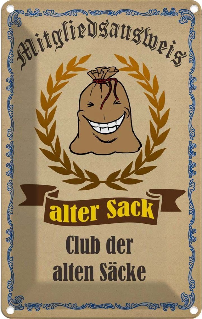 [LA-112341-1812] Blechschild 18x12 cm Mitgliedsausweis alter Sack Club Dekoration Spruch Zitat