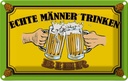 Blechschild 12x18 cm Alkohol echte Männer trinken Bier Spruch Zitat
