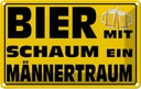 Blechschild 12x18 cm Bier mit Schaum ein Männertraum Spruch Zitat