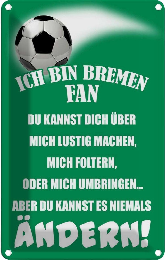 [LA-112383-1812] Blechschild 18x12 cm ich bin Bremen Fan Fussball Sport Hobby