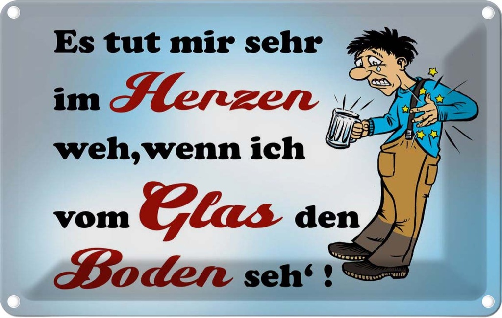 [LA-112413-1812] Blechschild 12x18 cm tut Weh wenn vom Glas Boden seh Spruch Zitat