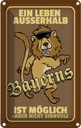 Blechschild 18x12 cm ein Leben außerhalb Bayerns Löwe Deutschland
