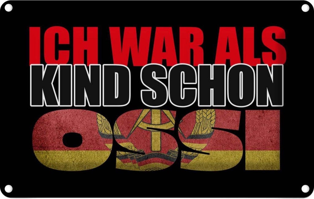 [LA-112444-1812] Blechschild 12x18 cm ich war als Kind schon Ossi Dekoration Spruch Zitat