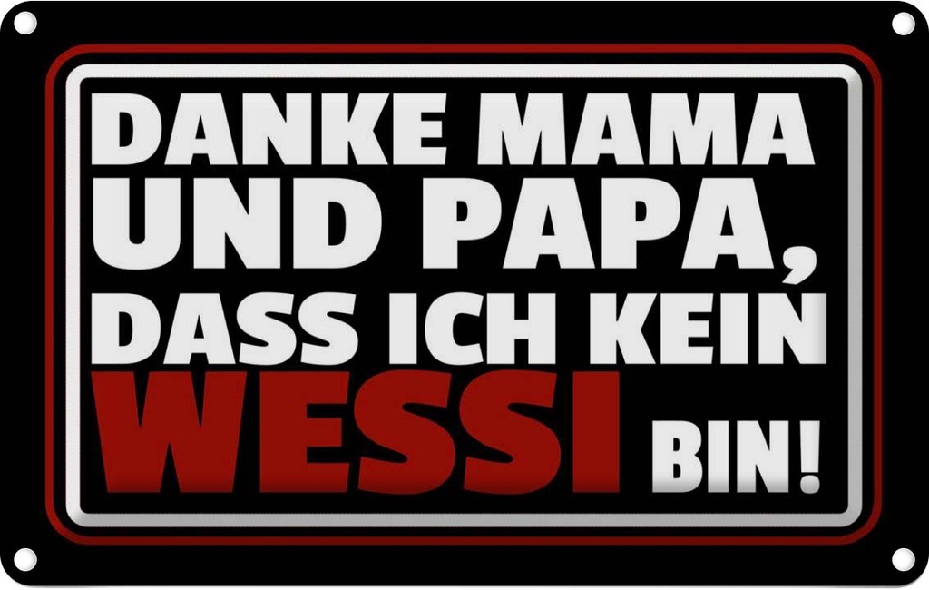 [LA-112450-1812] Blechschild 12x18 cm Sprcuh Danke Mama dass ich kein Wessi Spruch Zitat
