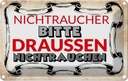 Blechschild 12x18 cm Nichtraucher bitte draußen Warnschild Hinweisschild Sicherheit Vorsicht