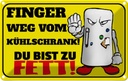 Blechschild 12x18 cm Finger weg vom Kühlschrank du Dekoration Spruch Zitat