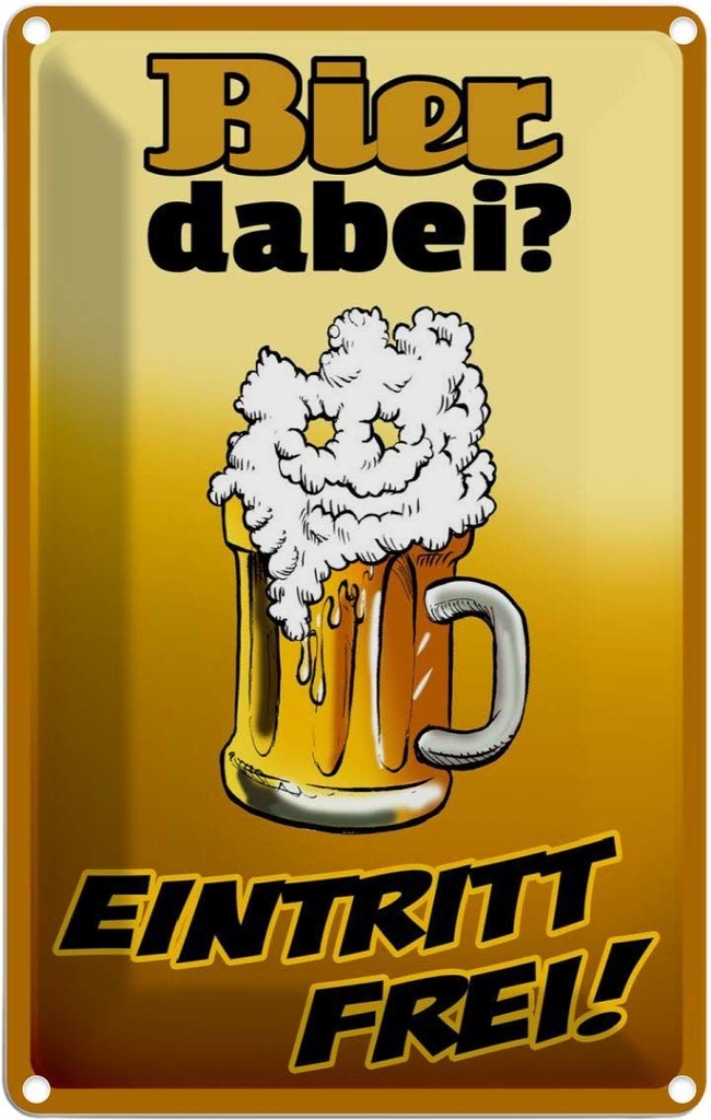 [LA-112470-1812] Blechschild 18x12 cm Alkohol Bier dabei Eintritt frei Spruch Zitat