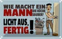 Blechschild 12x18 cm wie macht ein Mann Küche sauber Spruch Zitat