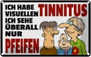 Blechschild 12x18 cm Ich habe visuellen Tinnitus Dekoration Spruch Zitat