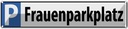 Blechschild 10x46 cm Frauenparkplatz Parkplatzschild