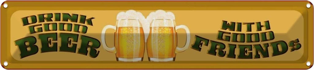 [LA-120342] Blechschild 10x46 cm Bier drink good Beer with good Friends
