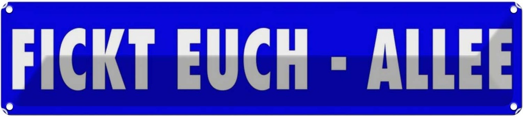 [LA-120376] Blechschild 10x46 cm fickt euch Allee lustig Witz Humor Spaß Dekoration