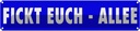 Blechschild 10x46 cm fickt euch Allee lustig Witz Humor Spaß Dekoration
