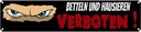 Blechschild 10x46 cm Betteln und Hausieren verboten Spruch Zitat
