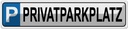 Blechschild 10x46 cm Privatparkplatz Parkplatzschild