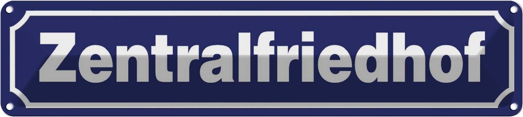 [LA-120405] Blechschild 10x46 cm Zentralfriedhof Straßenschild Abenteuer Reisen Urlaub