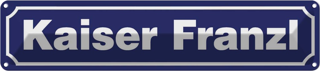 [LA-120408] Blechschild 10x46 cm Kaiser Franzl Dekoration