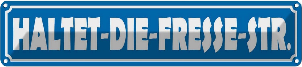 [LA-120429] Blechschild 10x46 cm haltet die Fresse Straße Witz Humor Lustig Spaß Dekoration