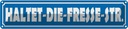 Blechschild 10x46 cm haltet die Fresse Straße Witz Humor Lustig Spaß Dekoration