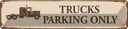 Blechschild 10x46 cm Trucks parking only Parkplatzschild