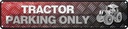 Blechschild 10x46 cm Tractor Parking only Parkplatzschild