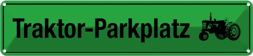 [LA-120492] Blechschild 10x46 cm Traktor - Parkplatz Spruch Zitat Parkplatzschild