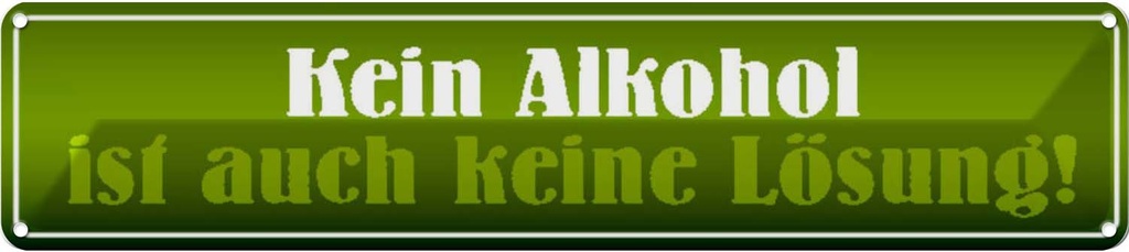 [LA-120503] Blechschild 10x46 cm kein Alkohol ist keine Lösung Essen Trinken Bar Club