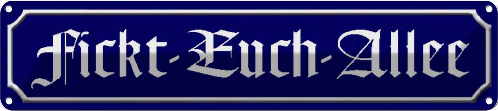 [LA-120544] Blechschild 10x46 cm Fickt-Euch-Allee lustig Witz Humor Spaß Dekoration