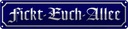 Blechschild 10x46 cm Fickt-Euch-Allee lustig Witz Humor Spaß Dekoration