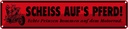 Blechschild 10x46 cm Motorrad Scheiss auf´s Pferd Prinzen Auto Garage Werkstatt