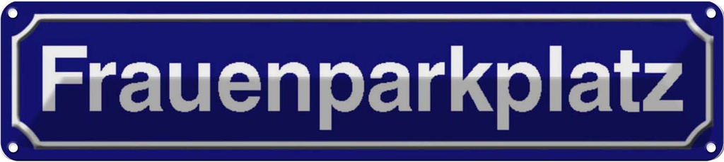 [LA-120579] Blechschild 10x46 cm Frauenparklpaltz Parken Parkplatzschild