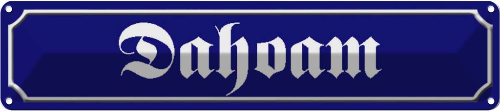 [LA-120583] Blechschild 10x46 cm Dahoam Bayern Deutschland