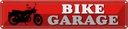 Blechschild 10x46 cm Bike Garage Motorrad Auto Werkstatt