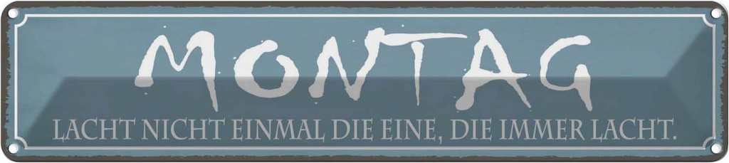 [LA-120646] Blechschild 10x46 cm Montag lacht nicht einmal die Dekoration Spruch Zitat