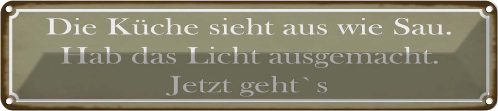 [LA-120700] Blechschild 10x46 cm die Küche Kochen sieht aus wie Sau Essen