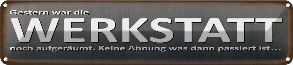 [LA-120708] Blechschild 10x46 cm Gestern war Werkstatt aufgeräumt Auto Garage