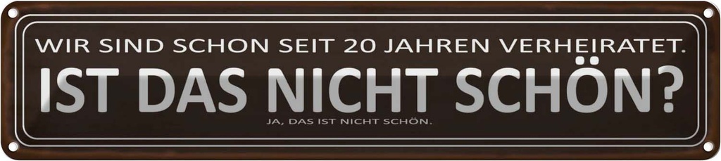 [LA-120714] Blechschild 10x46 cm wir seit 20 Jahren verheiratet Familie Freunde