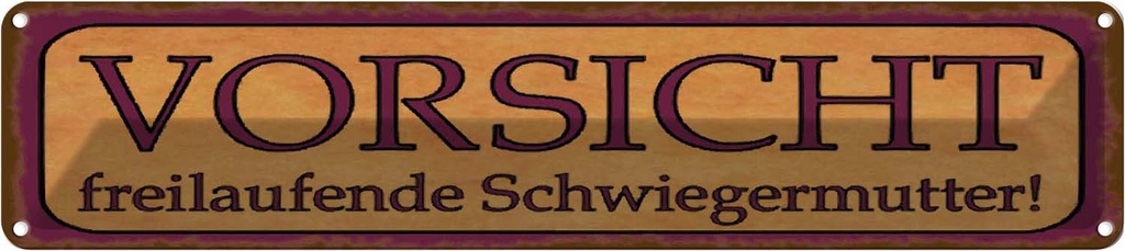 [LA-120735] Blechschild 10x46 cm freilaufende Schwiegermutter Familie Freunde