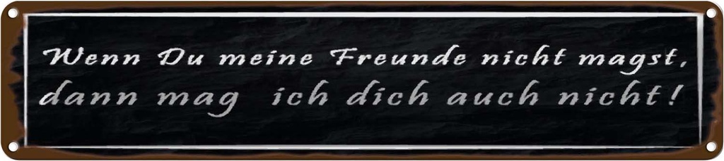 [LA-120744] Blechschild 10x46 cm wenn meine Freunde nicht magst Familie