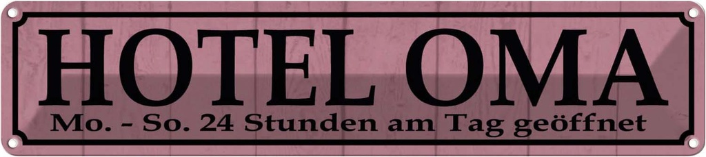 [LA-120788] Blechschild 10x46 cm Hotel Oma 24 Stunden am Tag Opa Spruch Zitat