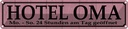 Blechschild 10x46 cm Hotel Oma 24 Stunden am Tag Opa Spruch Zitat