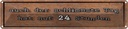 Blechschild 10x46 cm auch schlimmster Tag hat 24 Std Spruch Zitat