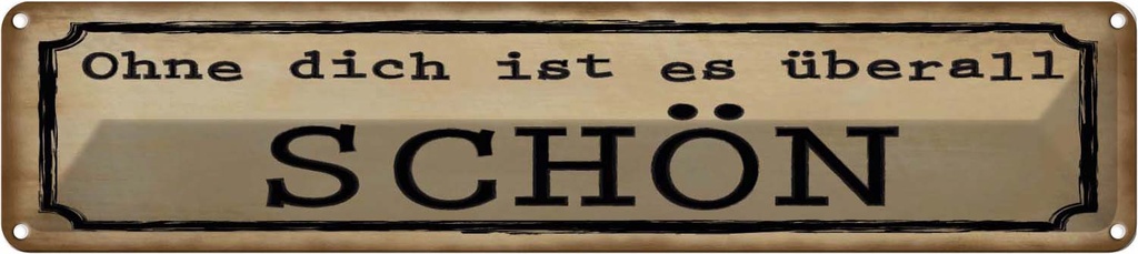 [LA-120946] Blechschild 10x46 cm ohne dich ist es überall schön Dekoration