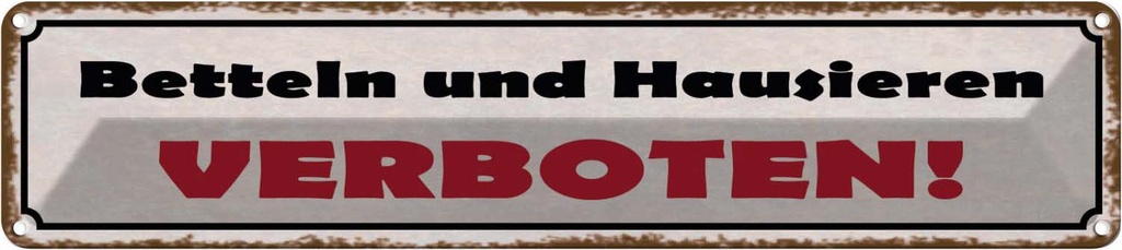 [LA-121088] Blechschild 10x46 cm Betteln und Hausieren verboten Spruch Zitat