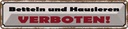 Blechschild 10x46 cm Betteln und Hausieren verboten Spruch Zitat
